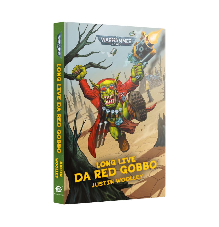 Long Live Da Red Gobbo (Warhammer 40K) by Justin Wooley (Hardcover)