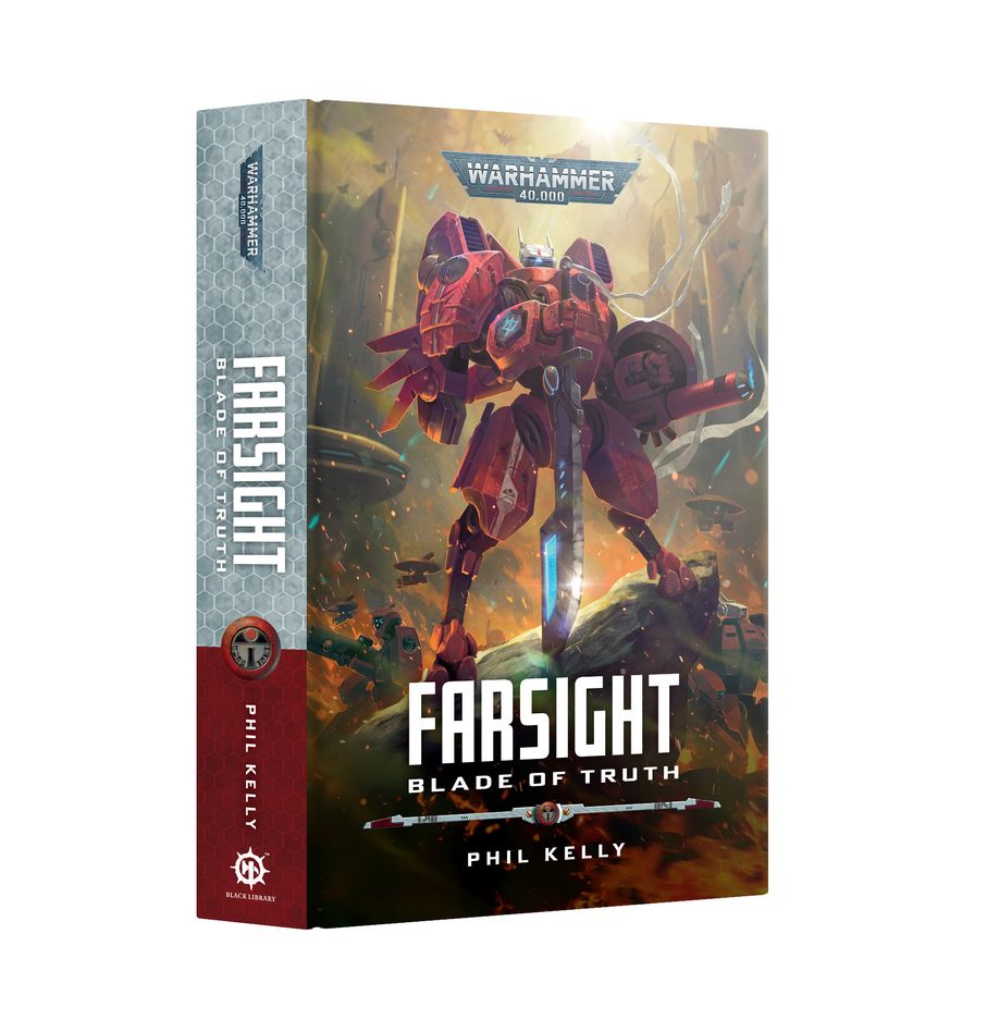 Farsight: Blade of Truth By Phil Kelly (Warhammer 40K) Hardcover