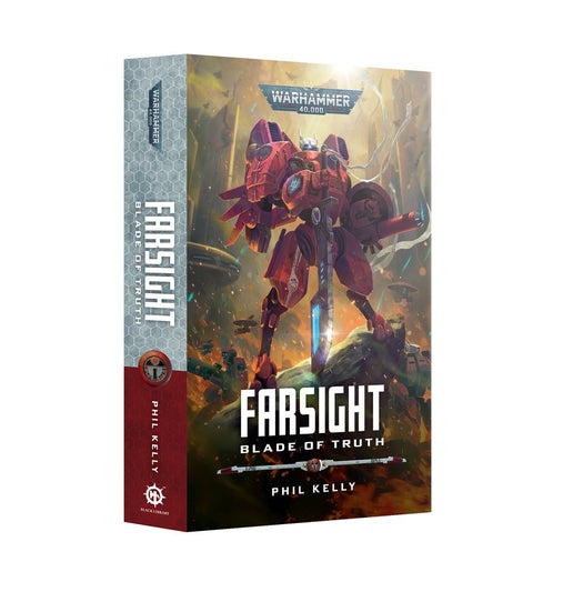 Farsight: Blade of Truth (Warhammer 40K) By Phil Kelly (PB)