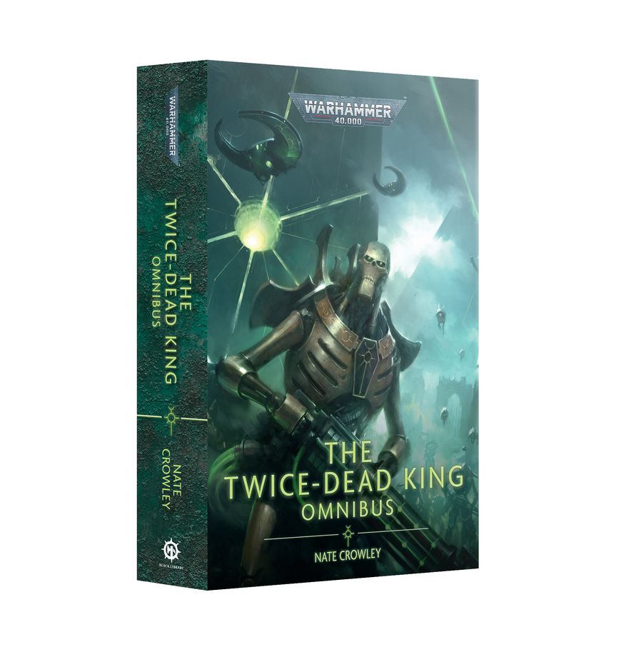The Twice Dead King: The Omnibus (Warhammer 40,000) by Nate Crowley (PB)