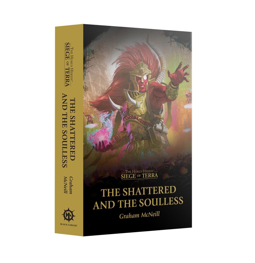 Siege of Terra: The Shattered and The Soulless (The Horus Heresy Siege of Terra) By Graham McNeill (PB)