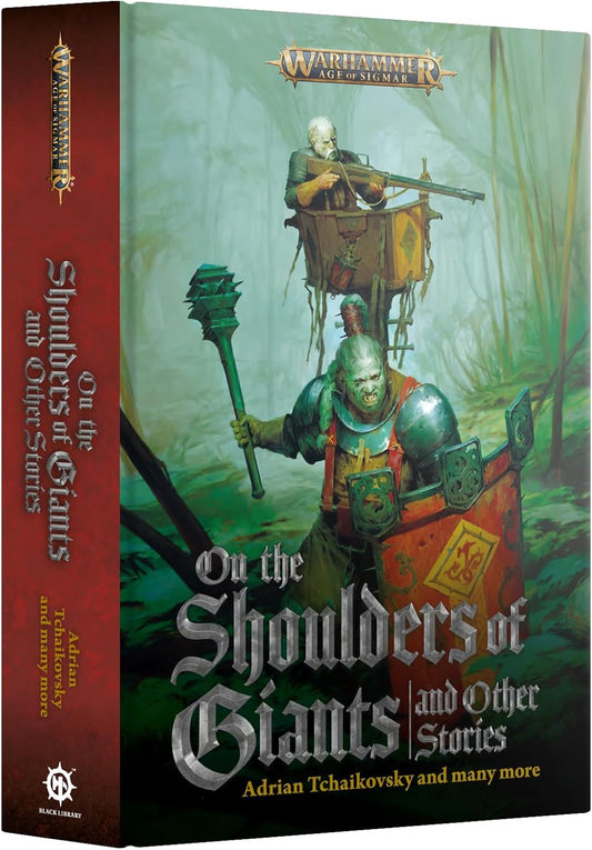 On the Shoulders of Giants + Other Stories (Warhammer AoS) By Adrian Tchaikovsky (PB)