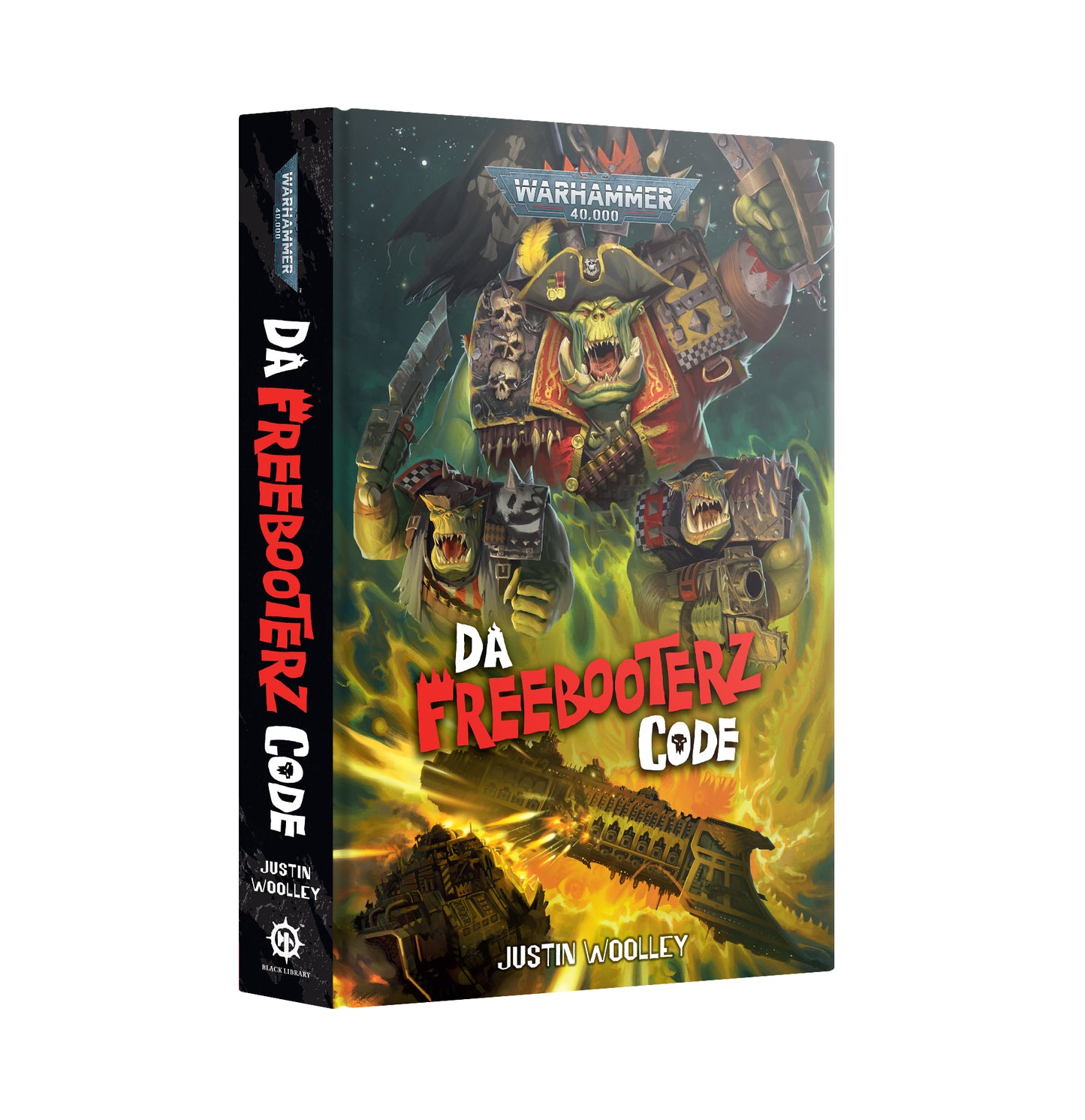 Da Freebooterz Code (Warhammer 40K) By Justin Woolley (HB)