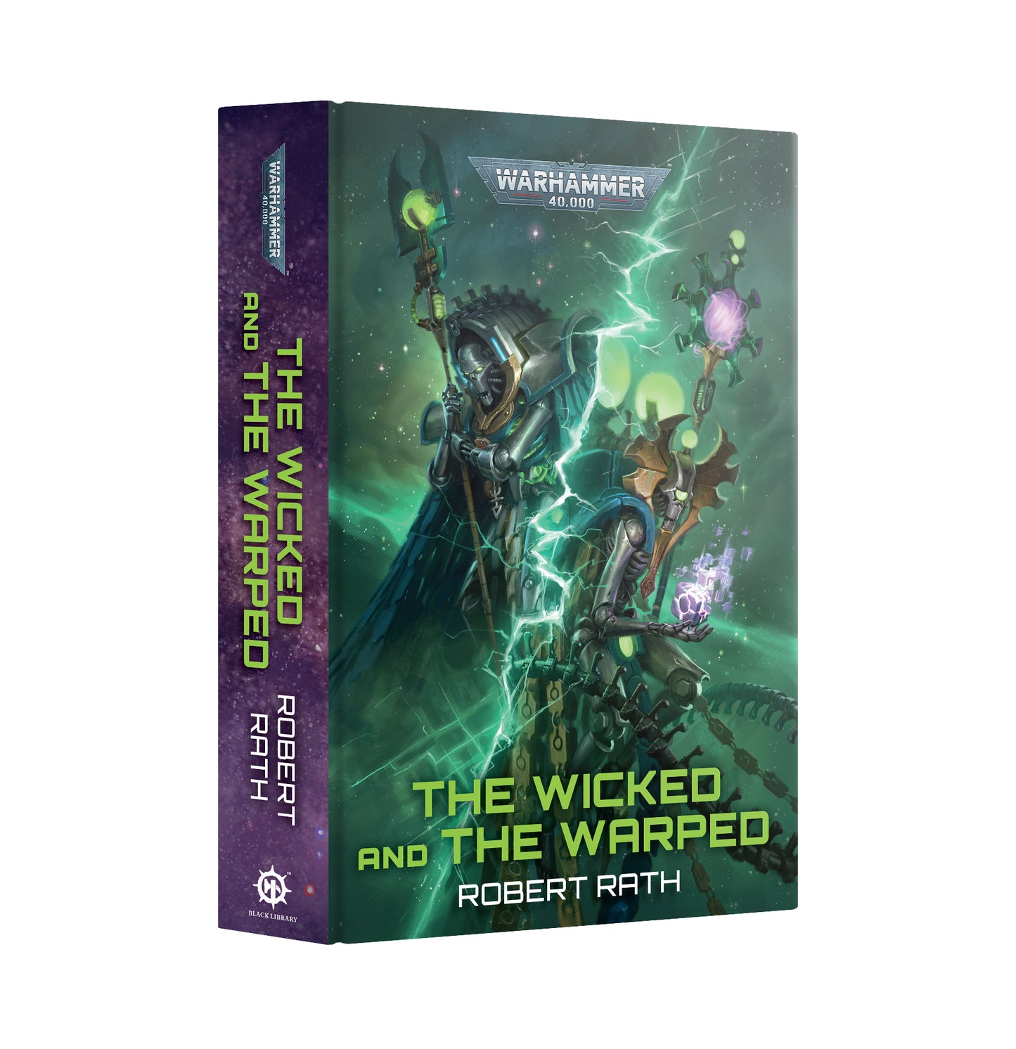 The Wicked And The Warped (Warhammer 40K) By Robert Rath (HC)