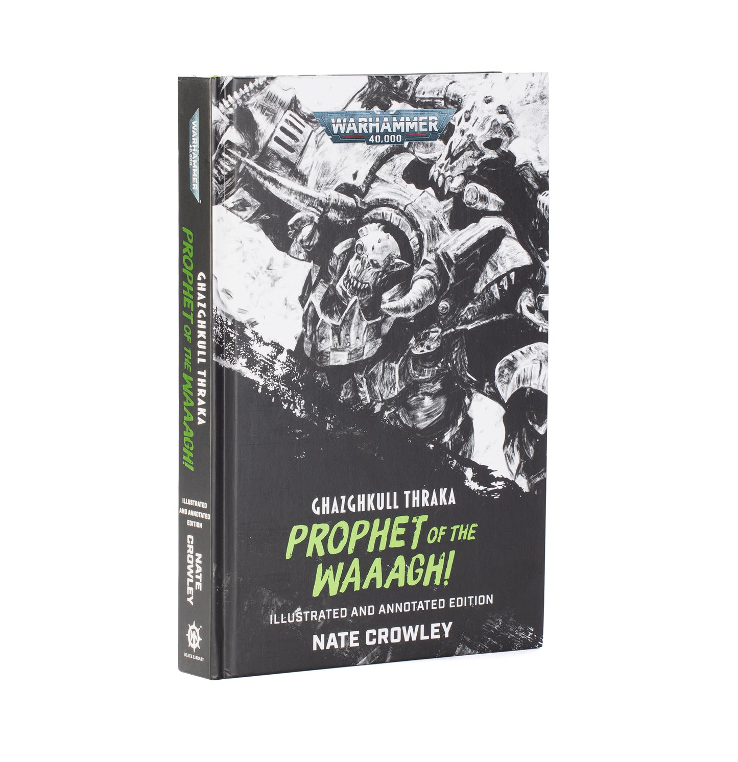 Ghazghkull Thraka: Prophet of the Waaagh! (Warhammer 40K) By Nate Crowley (HC Illustrated and Annotated)