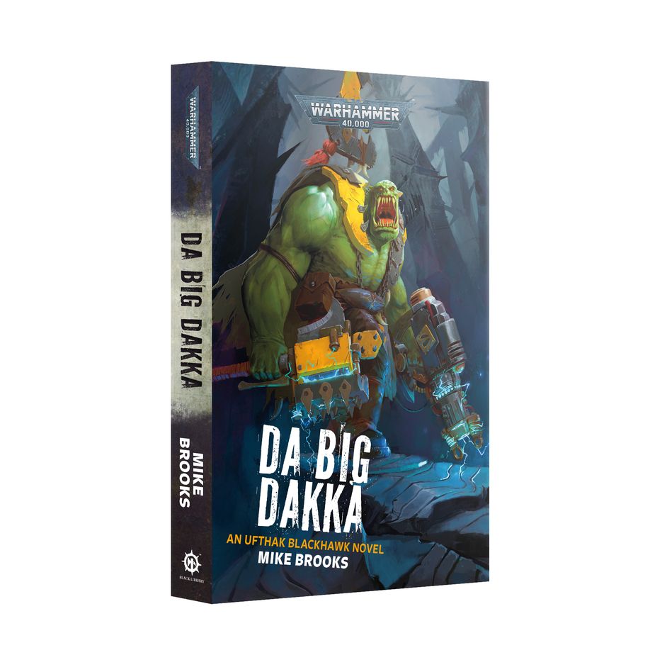 Da Big Dakka by Mike Brooks (Warhammer 40K) (Paperback)