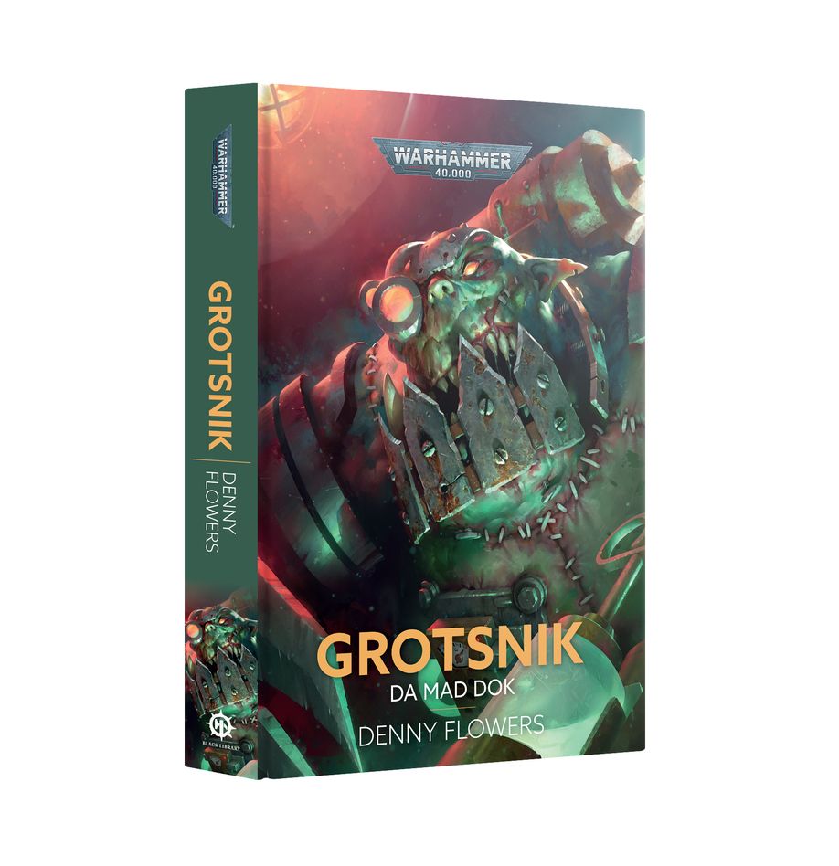 Grotsnik: Da Mad Dok (Warhammer 40K) by Denny Flowers (Hardcover)