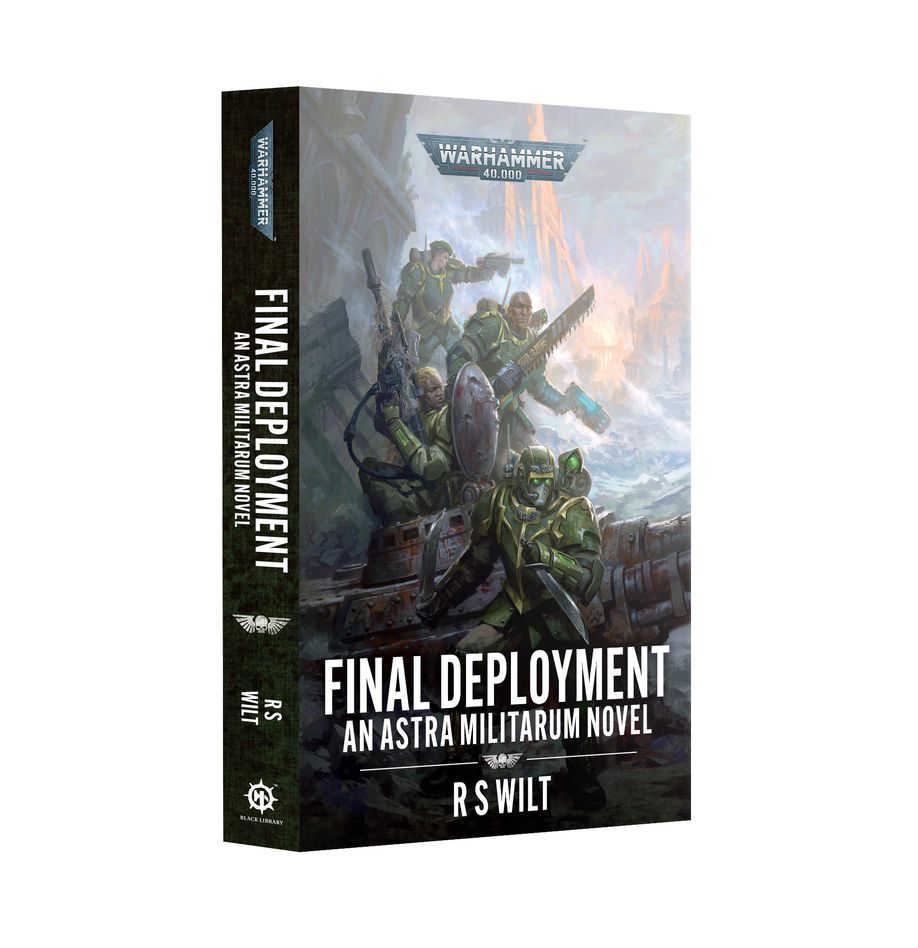 Final Deployment (Warhammer 40K) by R S Wilt (Paperback)