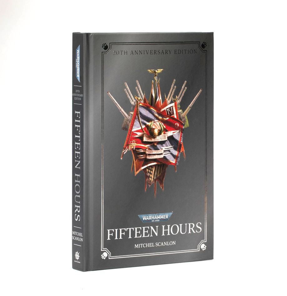 Fifteen Hours (Warhammer 40K) Anniversary Ed. Mitchel Scanlon Hardback