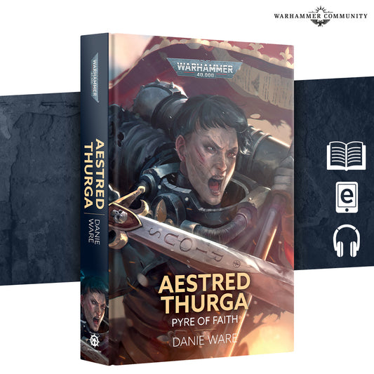 Aestred Thurge: Pyre of Faith (Warhammer 40K) by Dane Ware (HB)